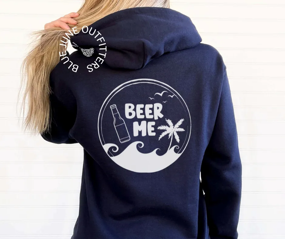 Beer Me | Funny Vacation Hoodie