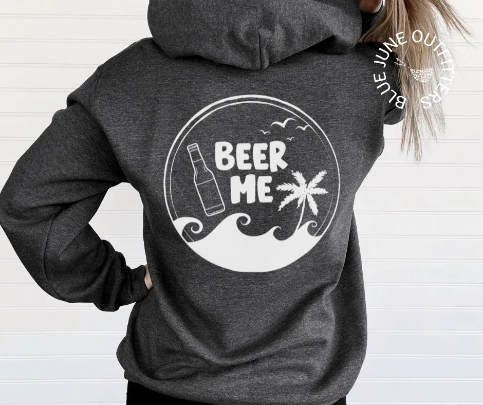 Beer Me | Funny Vacation Hoodie