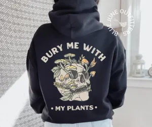 Bury Me With My Plants | Unisex Skull Mushrooms Hoodie