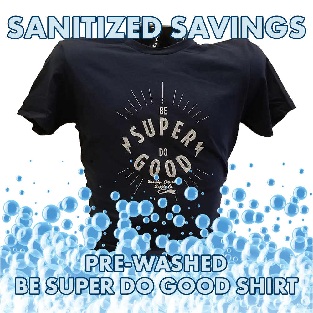 T-Shirt: PRE-WASHED Be Super, Do Good (Adult)