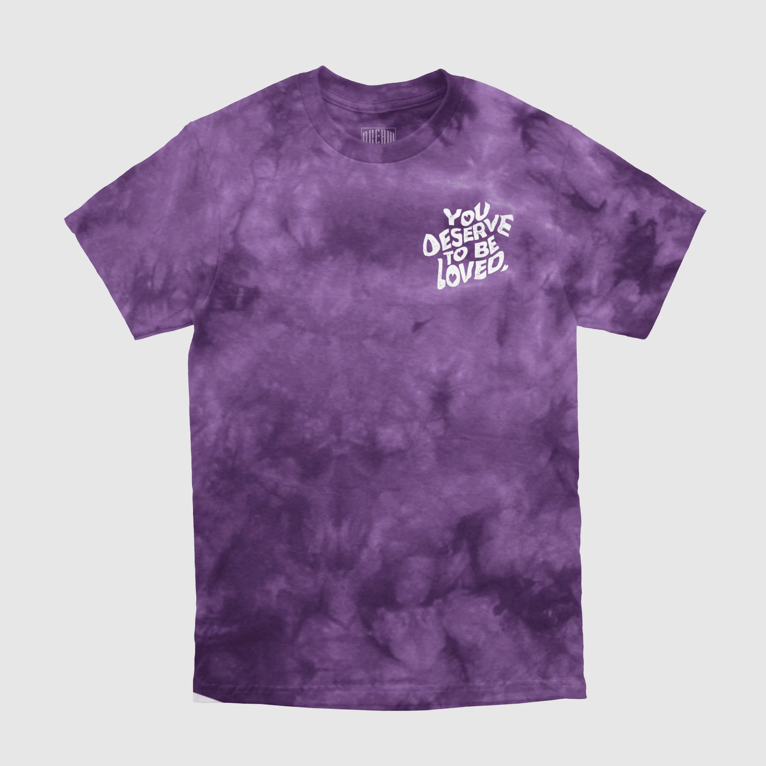 You Deserve To Be Loved Tie-Dye Tee